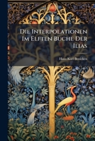 Die Interpolationen Im Elften Buche Der Ilias (1872) 1141677482 Book Cover
