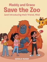 Maddy and Grace Save the Zoo: (and introducing their friend, Mia) B0DT2JRJSL Book Cover