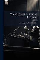 Conciones Poeticæ Latinæ: Discours Et Harangues Tirés Des Poets Latins, Virgile, Ovide, Lucain, Stace, Silius-italicus, Valerius-flaccus, Sénèque Claudien... 1275189059 Book Cover