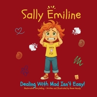 Sally Emiline: Dealing With Mad Isn't Easy B0GSJPNQD2 Book Cover