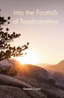 Into the Foothills of Transformation 1849526478 Book Cover