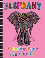Elephant Coloring Book for Adults: Cute Elephant Coloring Book for Adults with Gorgeous Image B08GFS1VXQ Book Cover