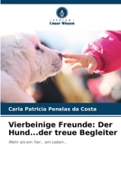 Vierbeinige Freunde: Der Hund...der treue Begleiter: Mehr als ein Tier... ein Leben... (German Edition) 6207583868 Book Cover