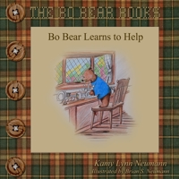 BO BEAR LEARNS TO HELP (Bo Bear Series) 1513648489 Book Cover