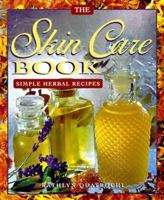 The Skin Care Book: Simple Herbal Recipes 1883010241 Book Cover