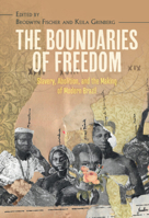 The Boundaries of Freedom: Slavery, Abolition, and the Making of Modern Brazil 1108831532 Book Cover