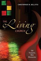 The Living Church: Old Treasures, New Discoveries 0764820397 Book Cover