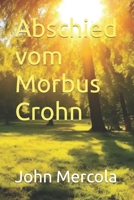 Abschied vom Morbus Crohn (German Edition) B0CV13GCNG Book Cover
