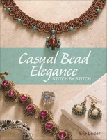 Casual Bead Elegance, Stitch by Stitch 1627003126 Book Cover