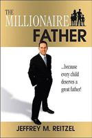 The Millionaire Father: because every child deserves a great father 1934466255 Book Cover