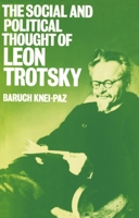 The Social and Political Thought of Leon Trotsky 0198272340 Book Cover