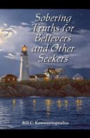 Sobering Truths for Believers and Other Seekers 160416624X Book Cover