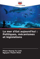 La mer d'Est aujourd'hui: Politiques, mécanismes et législations 6205801922 Book Cover