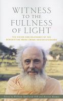 Witness to the Fullness of Light: The Vision and Relevance of <br>the Benedictine Monk Swami Abhishiktananda 1590562690 Book Cover