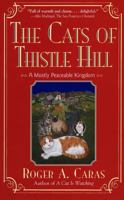 The Cats of Thistle Hill: A Mostly Peaceable Kingdom 0684800616 Book Cover