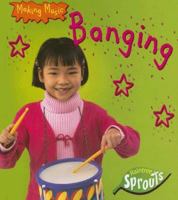 Banging (Little Nippers: Making Music) 1410916049 Book Cover