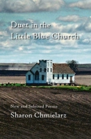 Duet in the Little Blue Church: New and Selected Poems 1947237527 Book Cover