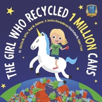 The Girl Who Recycled 1 Million Cans: Book 1 B0BYTXNRY4 Book Cover