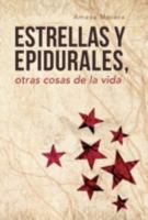 Estrellas y Epidurales, Otras Cosas de La Vida 1463337647 Book Cover