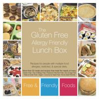 The Gluten Free Allergy Friendly Lunch Box: Recipes for people with multiple food allergies, restricted, and special diets. 1945374047 Book Cover