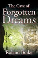 The Cave of Forgotten Dreams 1543414095 Book Cover