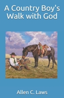 A Country Boy's Walk with God 154460422X Book Cover