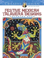 Creative Haven Festive Mexican Talavera Designs Coloring Book 0486836789 Book Cover