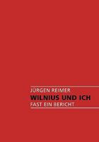 Wilnius und Ich: Fast ein Bericht 3833474637 Book Cover