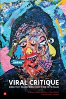 Viral Critique: Bioarztchy Against Biopotency in the COVID-19 Age 191076115X Book Cover