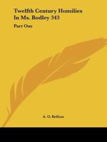 Twelfth-Century Homilies in Ms. Bodley 343 (Early English Text Society (Series). Original Series, 137.) 0548700516 Book Cover