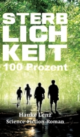 Sterblichkeitsrate: 100 Prozent: Science-Fiction-Roman (German Edition) 3384027027 Book Cover