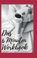 Das 6 Minuten Workbook (German Edition) 374971326X Book Cover