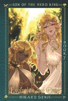 Son of the Hero King: Book 7: Evolution and Elves B0F3JMDV2B Book Cover