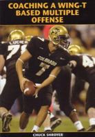 Coaching a Wing-T Based Multiple Offense 1585189499 Book Cover