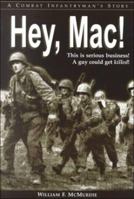 Hey, Mac: A Combat Infantryman's Story 0977900010 Book Cover