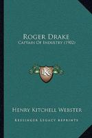 Roger Drake: Captain of Industry 102249600X Book Cover