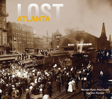 Lost Atlanta 1909815640 Book Cover