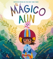 El Mágico Aún (The Magical Yet) (The Magical Yet, 1) (Spanish Edition) 0316586846 Book Cover