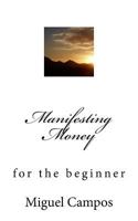 Manifesting Money: For the Beginner 1530616980 Book Cover