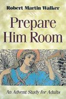 Prepare Him Room: Advent Study for Adults 0687090261 Book Cover