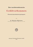 Das Nordwestdeutsche Erdolvorkommen: Chemisch-Physikalisch-Geologisch 3663198510 Book Cover