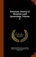 American Journal Of Obstetrics And Gynecology, Volume 2 114786134X Book Cover