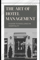 The Art of Hotel Management: A Guide to Excellence in Hospitality B0DZHSP158 Book Cover