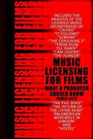 Music Licensing for Films: What a Producer Should Know 1973281996 Book Cover