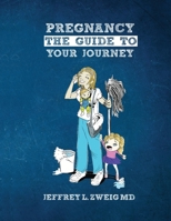 Pregnancy: The Guide to your Journey B0CM84ZXFY Book Cover