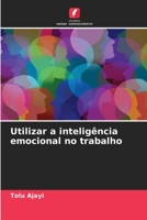 Utilizar a inteligência emocional no trabalho 6206128660 Book Cover
