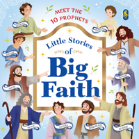 Little Stories of Big Faith: Little Stories of Big Faith: 10 Inspiring Bible Stories about God's Prophets a Christian Book for Kids to Build Faith, Co 937730315X Book Cover