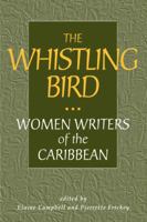 The Whistling Bird: Women Writers of the Caribbean (Three Continents Press) 0894104101 Book Cover