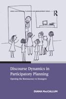 Discourse Dynamics in Participatory Planning: Opening the Bureaucracy to Strangers 1138251933 Book Cover