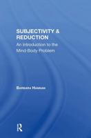 Subjectivity & Reduction: An Introduction to the Mind-Body Problem 0367304562 Book Cover